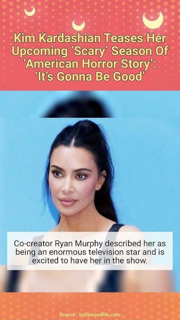 Kim Kardashian Teases Her Upcoming ‘Scary’ Season Of ‘American Horror Story’: ‘It’s Gonna Be Good’